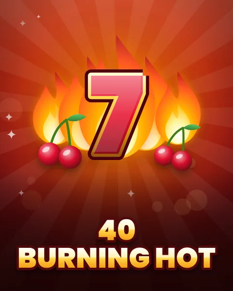 40 Burning Hot
